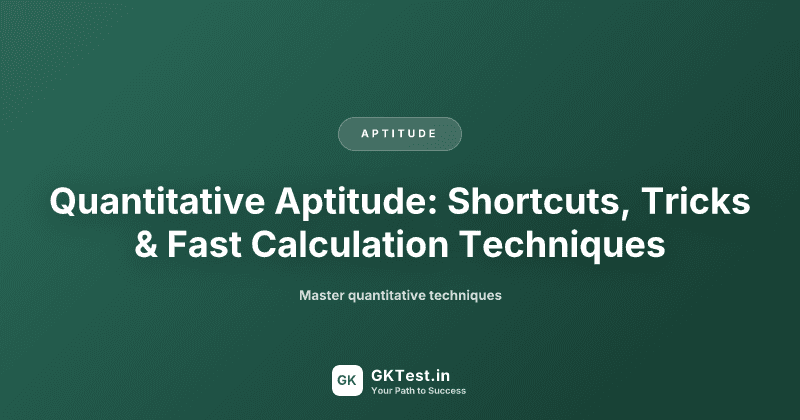 Quantitative Aptitude: Shortcuts, Tricks & Fast Calculation Techniques