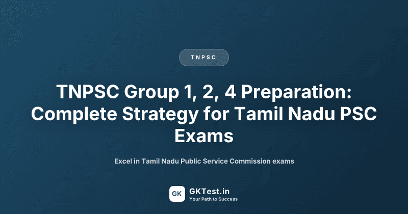 TNPSC Group 1, 2, 4 Preparation: Complete Strategy for Tamil Nadu PSC Exams